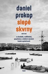 Slepé skvrny - O chudobě, vzdělávání, populismu a dalších výzvách české společnosti
