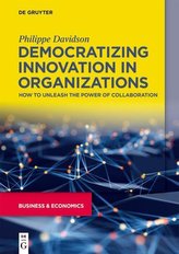 Democratizing Innovation in Organizations