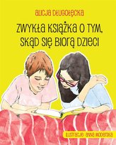 Zwykła książka o tym skąd się biorą dzieci