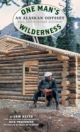One Man's Wilderness, 50th Anniversary Edition: An Alaskan Odyssey