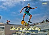 Skateboarding -  nichts für Weicheier (Wandkalender 2022 DIN A3 quer)