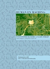 Human ex machina: Úsvit posthumanismu a vlády strojů