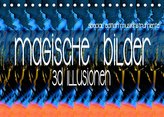 Magische Bilder - 3D Illusionen (Tischkalender 2022 DIN A5 quer)
