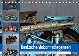 Deutsche Motorrad - Legenden - Rollende Kunstwerke aus alten Zeiten (Tischkalender 2022 DIN A5 quer)