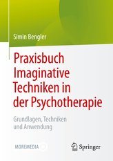 Praxisbuch Imaginative Techniken in der Psychotherapie