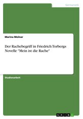 Der Rachebegriff in Friedrich Torbergs Novelle "Mein ist die Rache"