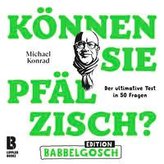 Können Sie Pfälzisch? - Edition Babbelgosch