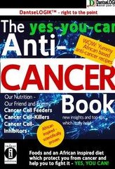The yes-you-can Anti-CANCER Book - Our Nutrition - Our Friend and Enemy: Cancer Cell Feeder, Cancer Cell-Killers, Cancer Call Pr