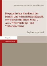 Biographisches Handbuch der Berufs- und Wirtschaftspädagogik sowie des beruflichen Schul-, Aus-, Weiterbildungs- und Verbandswes