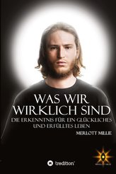 Was wir wirklich sind