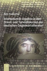 Interkulturelle Aspekte in den Orient- und Türkeidiskursen der deutschen Gegenwartsliteratur