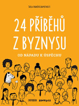 Od nápadu k úspěchu - 24 příběhů, jak začít podnikat v Česku