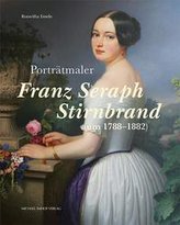 Porträtmaler Franz Seraph Stirnbrand (um 1788-1882)