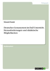 Deutsches Genussystem im DaZ-Unterricht. Herausforderungen und didaktische Möglichkeiten