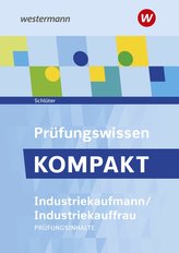 Prüfungsvorbereitung Prüfungswissen KOMPAKT - Industriekaufmann/Industriekauffrau