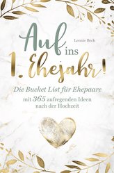 Auf ins 1. Ehejahr! Die Bucket List für Ehepaare mit 365 aufregenden Ideen nach der Hochzeit