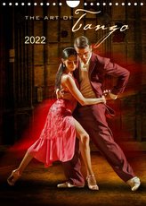 The Art Of Tango (Wandkalender 2022 DIN A4 hoch)