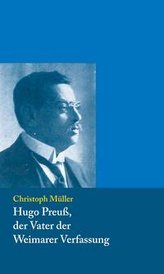 Hugo Preuß, der Vater der Weimarer Verfassung