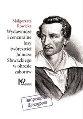 Wydawnicze i cenzuralne losy twórczości Juliusza Słowackiego w okresie zaborów