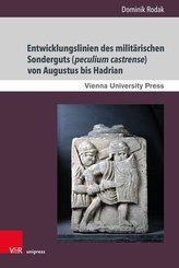 Entwicklungslinien des militärischen Sonderguts (peculium castrense) von Augustus bis Hadrian