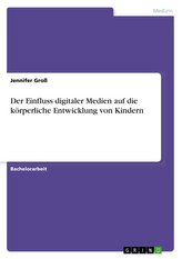 Der Einfluss digitaler Medien auf die körperliche Entwicklung von Kindern