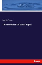 Three Lectures On Gaelic Topics