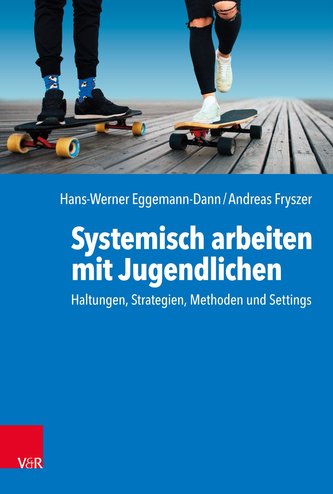 Systemisch arbeiten mit Jugendlichen Systemisch arbeiten mit Jugendlichen