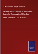 Debates and Proceedings of the National Council of Congregational Churches
