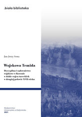 Wojskowa Temida Dyscyplina i sądownictwo wojskowe w Koronie