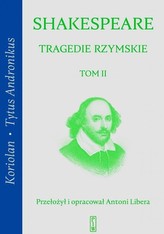Tragedie rzymskie Tom 2 Koriolan, Tytus Andronikus