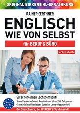Arbeitsbuch zu Englisch wie von selbst für BERUF & BÜRO