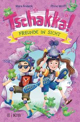 Tschakka! - Freunde in Sicht: Kinderbuch ab 8 Jahren über beste Freunde, Heldenhühner und wie man die Welt rettet