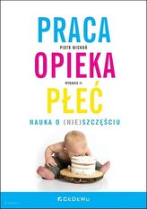 Praca opieka płećNauka o (nie)szczęściu