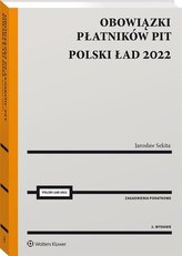 Polski ład Obowiązki płatników PIT od 2022 roku