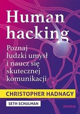 Human hacking Poznaj ludzki umysł i naucz się skutecznej komunikacji