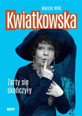 Kwiatkowska Żarty się skończyły