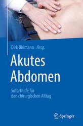 Akutes Abdomen - Soforthilfe für den chirurgischen Alltag