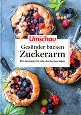 Apotheken Umschau: Gesünder backen - zuckerarm