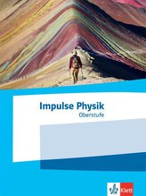 Impulse Physik Oberstufe. Schülerbuch Klassen 11-13 (G9), 10-12 (G8)
