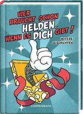Wer braucht schon Helden, wenn es dich gibt!