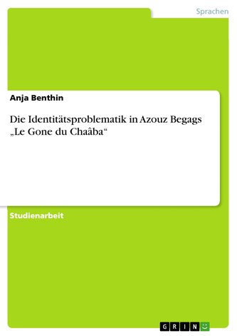 Die Identitätsproblematik in Azouz Begags "Le Gone du Chaâba"