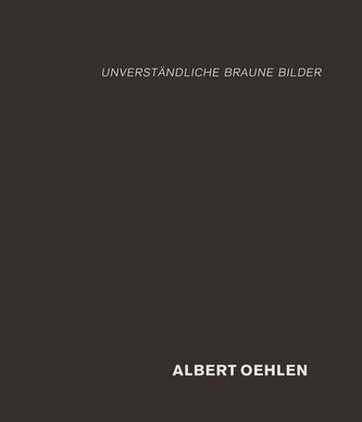 Albert Oehlen: unverständliche braune Bilder