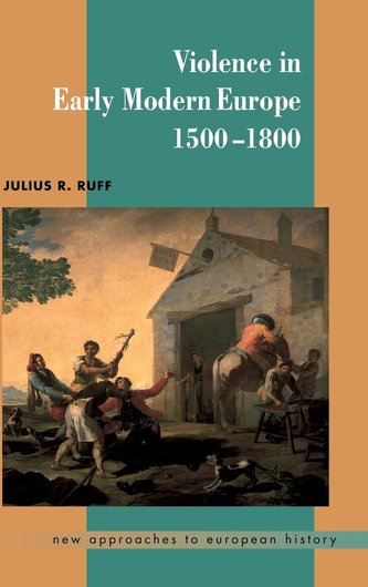 Violence in Early Modern Europe 1500 1800
