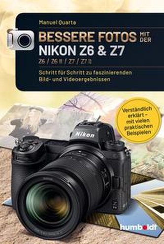 Bessere Fotos mit der Nikon Z6 & Z7 Z6 / Z6 II / Z7 / Z7 II