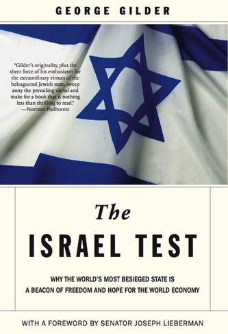 The Israel Test: Why the World's Most Besieged State Is a Beacon of Freedom and Hope for the World Economy