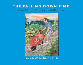 The Falling Down Time: One Child's Story about Divorce