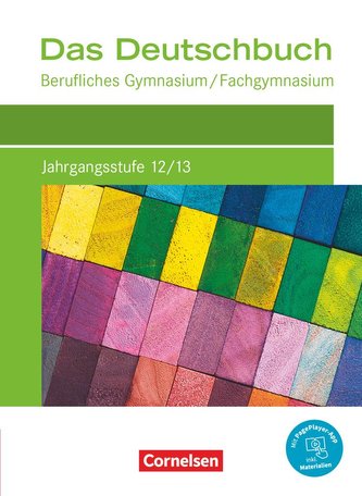 Das Deutschbuch Jahrgangsstufe 12/13. Berufliches Gymnasium/Fachgymnasium - Schülerbuch