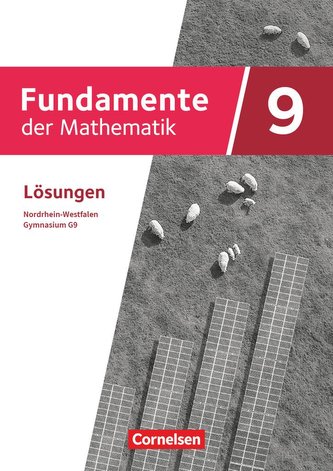 Fundamente der Mathematik 9. Schuljahr - Nordrhein-Westfalen - Lösungen zum Schülerbuch