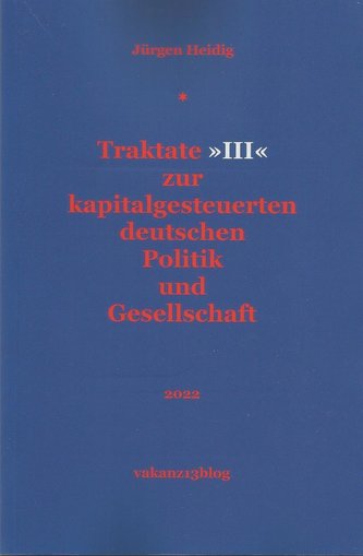 Traktate »III« zur kapitalgesteuerten deutschen Politik und Gesellschaft
