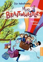 Miss Braitwhistle 1. Die fabelhafte Miss Braitwhistle
